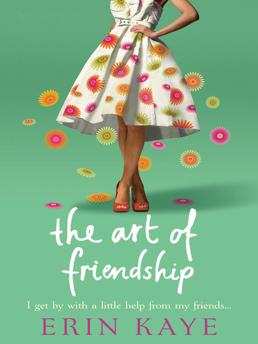 Title details for The Art of Friendship by Erin Kaye - Available